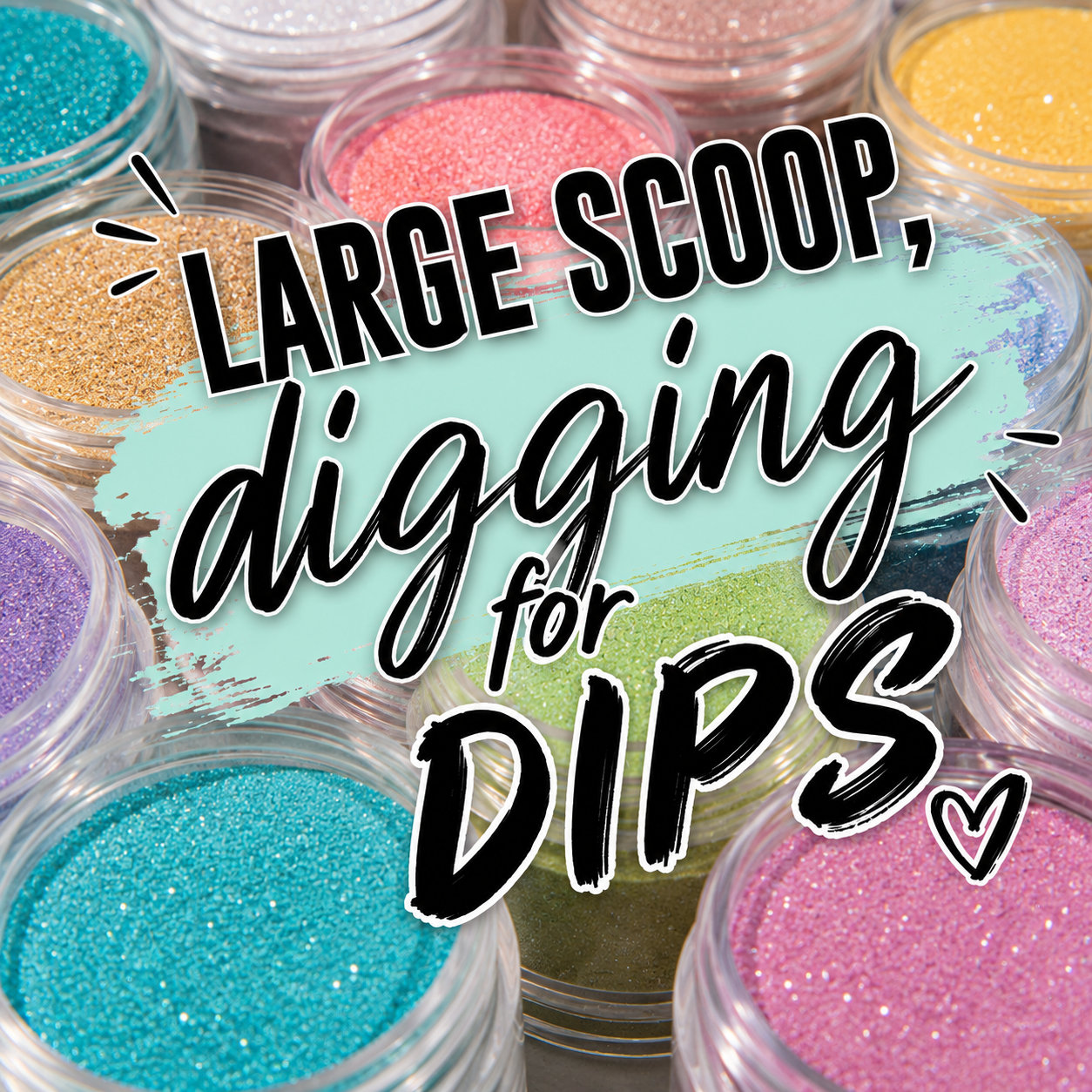 Large Scoop - Digging for Dips